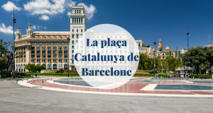 La Plaça Catalunya de Barcelone - Barcelona Home