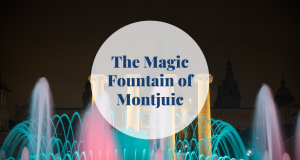 The Magic Fountain of Montjuic