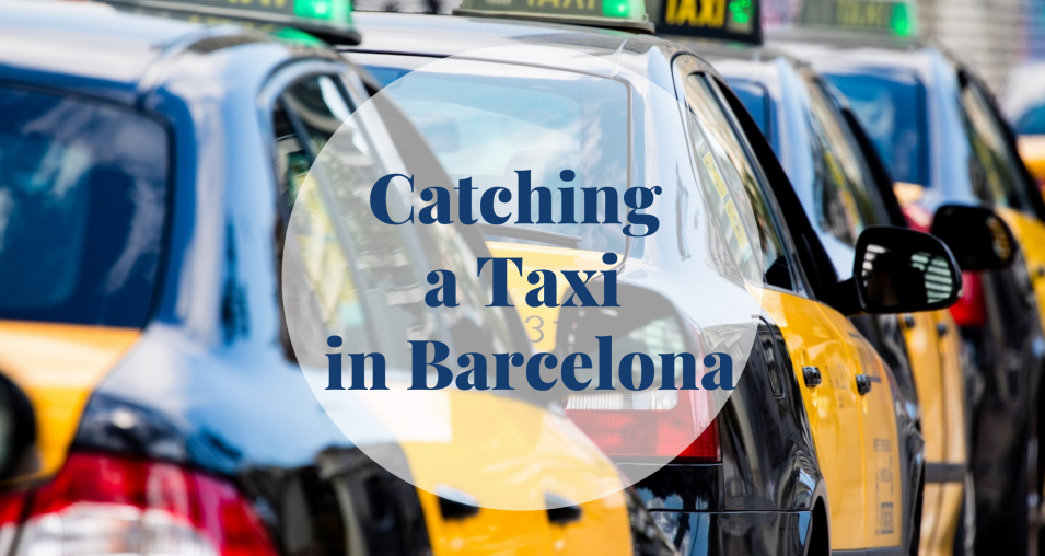 Catching a Taxi in Barcelona - Barcelona Home