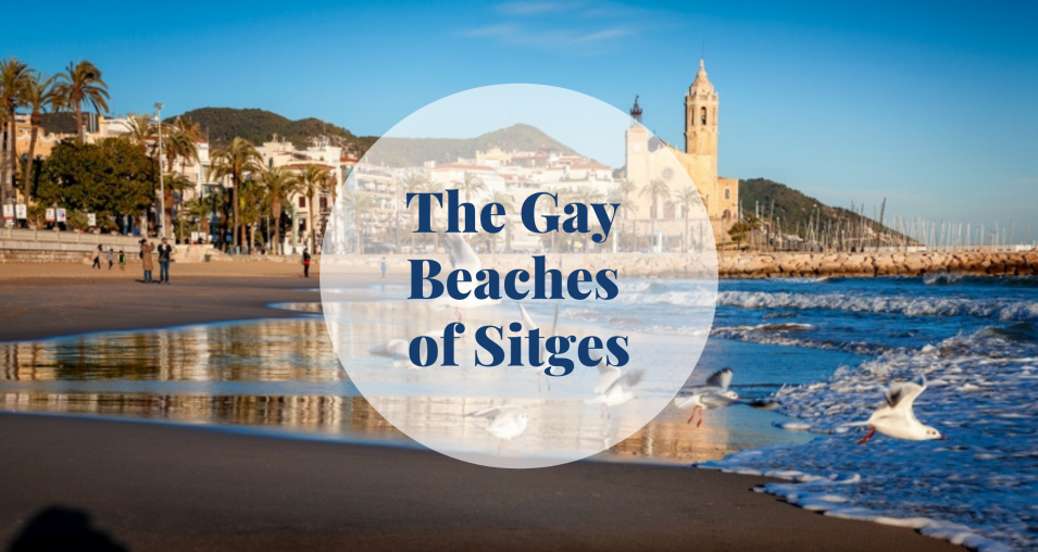 The Gay Beaches of Sitges - Barcelona Home