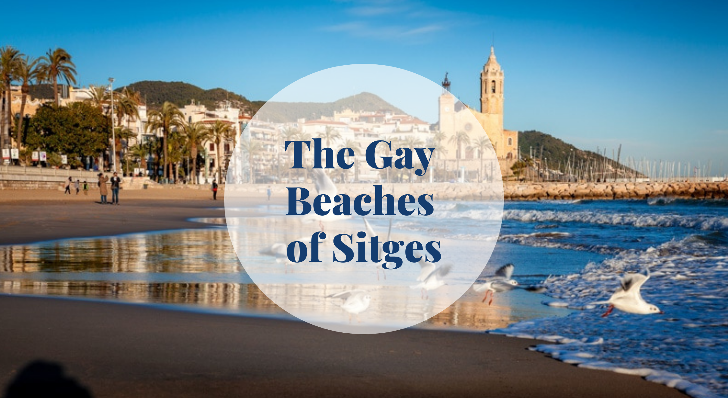Lets discover the Gay Beaches of Sitges