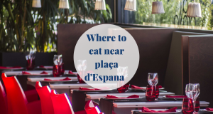 Where to Eat near Plaça d'Espanya - Barcelona Home