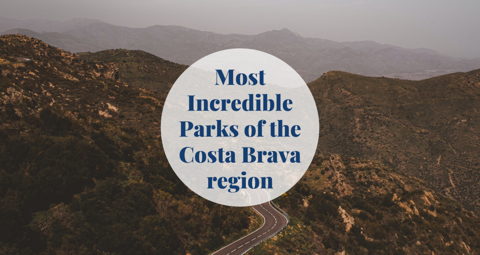 Most Incredible Parks of the Costa Brava region Barcelona-Home