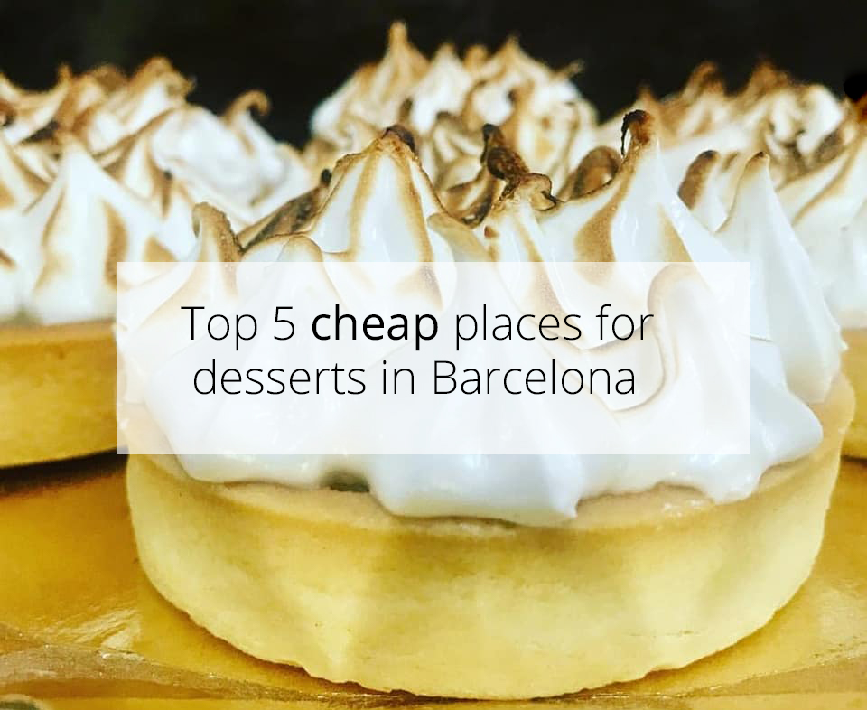 Top 5 goedkope plekken voor desserts in Barcelona BarcelonaHome Blog