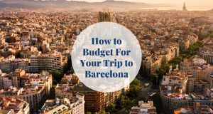 budget for your trip to Barcelona