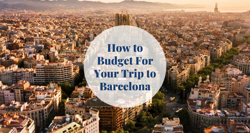 budget for your trip to Barcelona