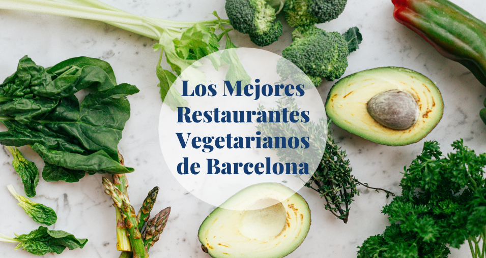 Los Mejores Restaurantes Vegetarianos de Barcelona