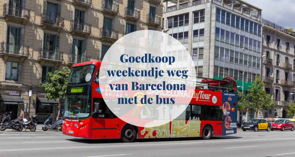 dam Broek min Goedkoop Weekendje Weg van Barcelona met de Bus | Barcelona-Home Blog