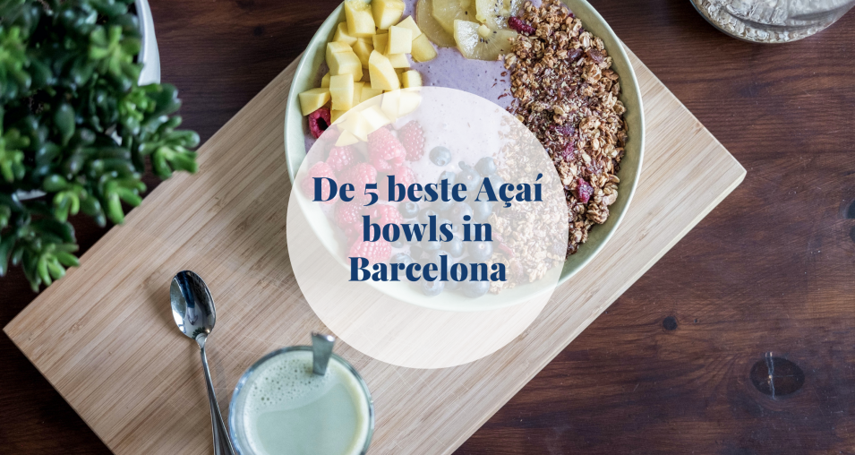 De 5 beste Açaí bowls in Barcelona barcelona-home