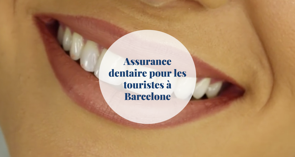 Assurance dentaire pour les touristes à Barcelone barcelona-home