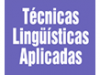 Técnicas Lingüísticas Aplicadas